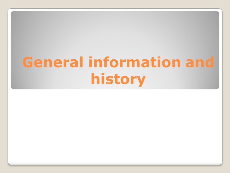 General information and history